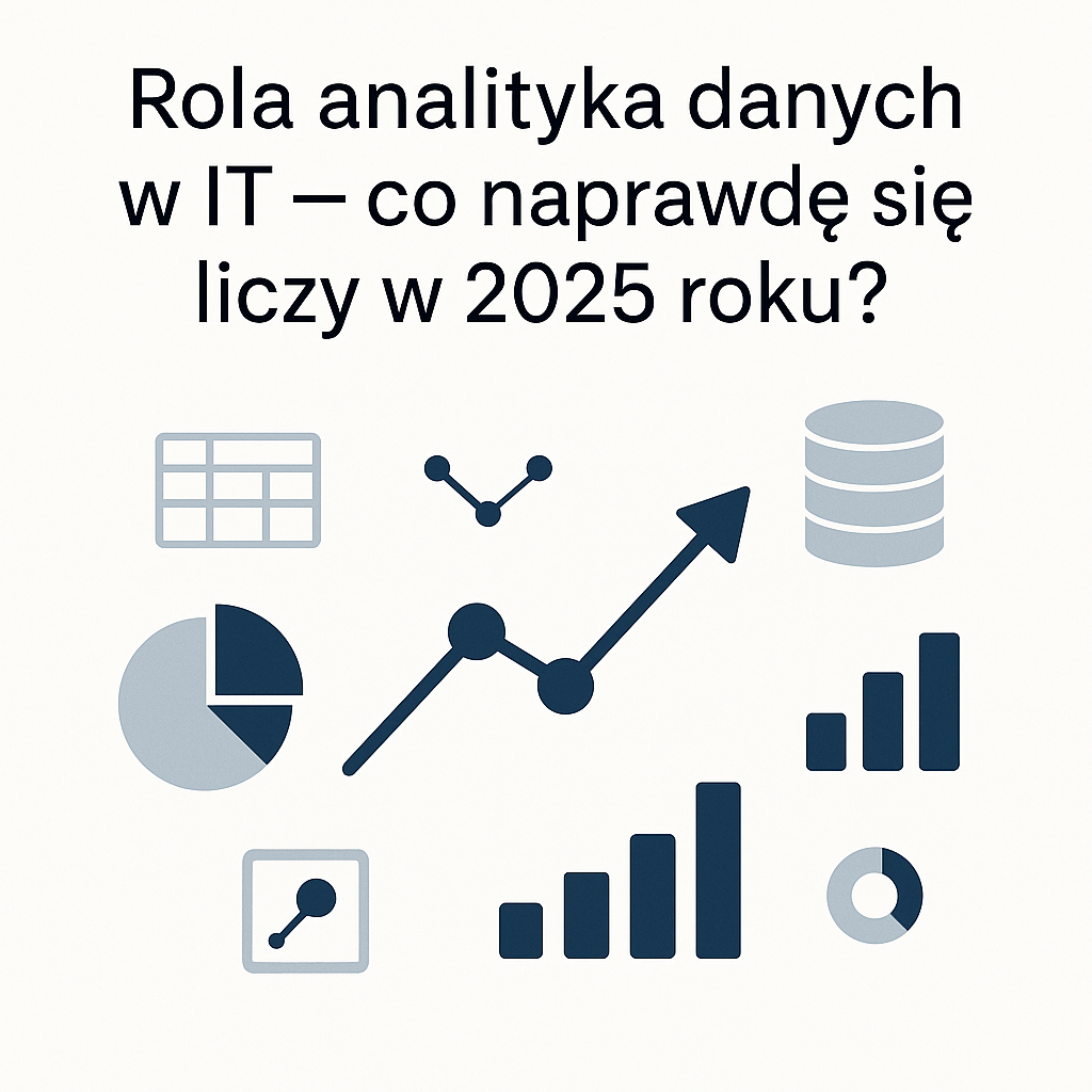 Rola Analityka Danych W IT
